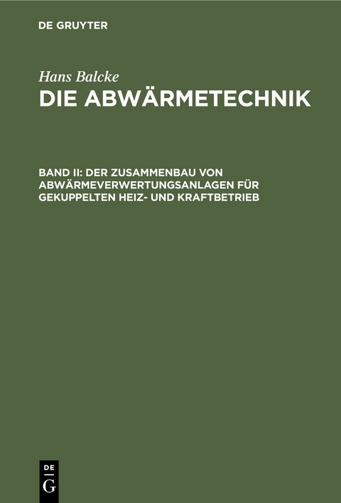 Der Zusammenbau von Abw&auml;rmeverwertungsanlagen f&uuml;r gekuppelten Heiz- und Kraftbetrieb - Hans Balcke