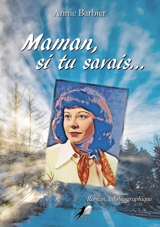 Maman, si tu savais…