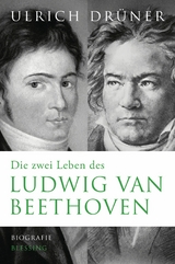 Die zwei Leben des Ludwig van Beethoven - Ulrich Dr&uuml;ner