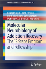 Molecular Neurobiology of Addiction Recovery - Kenneth Blum, John Femino, Scott Teitelbaum, John Giordano, Marlene Oscar-Berman, Mark Gold