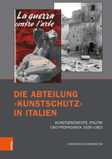 Die Abteilung &raquo;Kunstschutz&laquo; in Italien - Christian Fuhrmeister