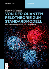Von der Quantenfeldtheorie zum Standardmodell - Gernot M&uuml;nster