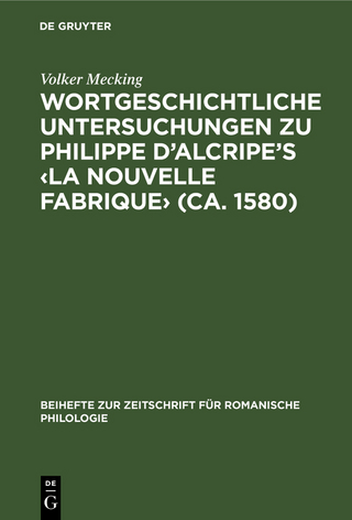 Wortgeschichtliche Untersuchungen zu Philippe d’Alcripe's ‹La nouvelle Fabrique› (ca. 1580)