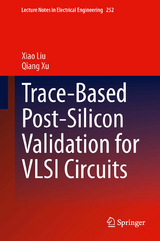 Trace-Based Post-Silicon Validation for VLSI Circuits - Xiao Liu, Qiang Xu