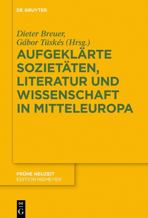 Aufgekl&auml;rte Soziet&auml;ten, Literatur und Wissenschaft in Mitteleuropa - 