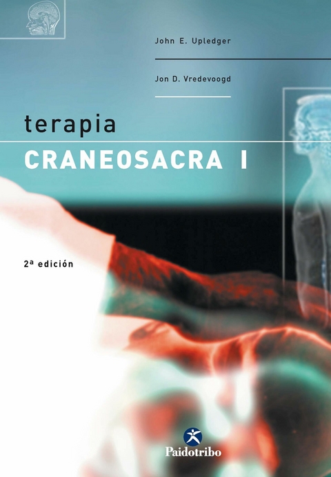 Terapia craneosacra I - John E. Upledger, Jon D. Vredevoogd