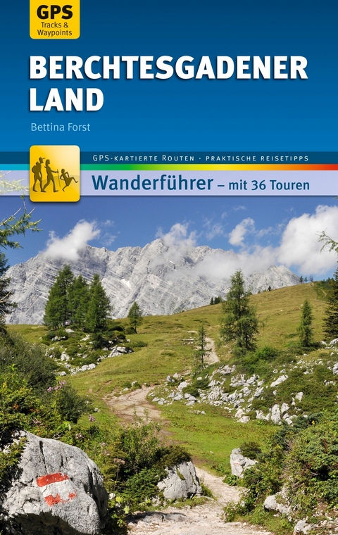 Berchtesgadener Land Wanderf&uuml;hrer Michael M&uuml;ller Verlag - Bettina Forst