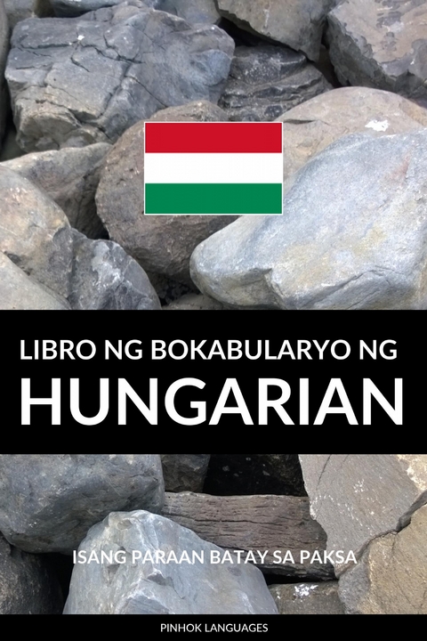 Libro ng Bokabularyo ng Hungarian -  Pinhok Languages