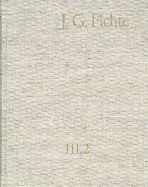Johann Gottlieb Fichte: Gesamtausgabe / Reihe III: Briefe. Band 2: Briefe 1793-1795 -  Johann Gottlieb Fichte