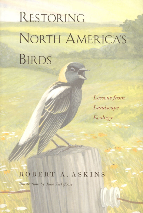 Restoring North America's Birds -  Askins Robert A. Askins