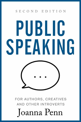 Public Speaking for Authors, Creatives and Other Introverts : Second Edition