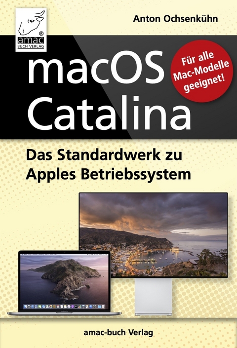 macOS Catalina - das Standardwerk zu Apples Betriebssystem - PREMIUM Videobuch -  Anton Ochsenkühn