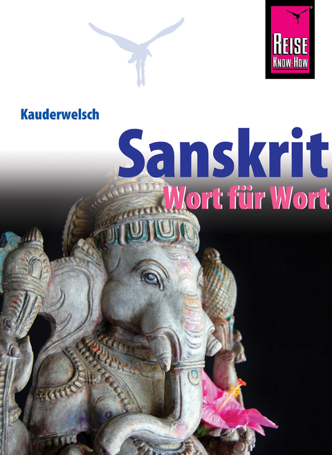 Sanskrit - Wort f&uuml;r Wort - Claudia Weber