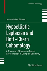 Hypoelliptic Laplacian and Bott&ndash;Chern Cohomology - Jean-Michel Bismut
