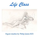 Life Class - James, N. P.
