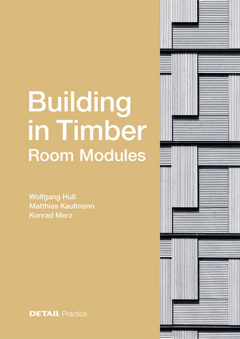 Building in Timber - Room Modules -  Wolfgang Huß,  Matthias Kaufmann,  Konrad Merz