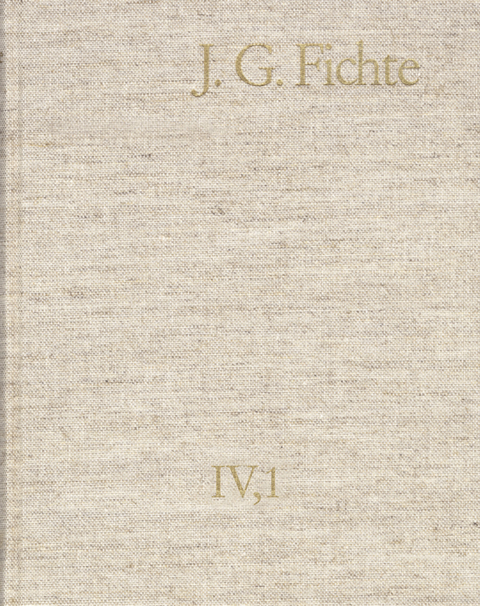 Johann Gottlieb Fichte: Gesamtausgabe / Reihe IV: Kollegnachschriften. Band 1: Kollegnachschriften 1796-1798 -  Johann Gottlieb Fichte