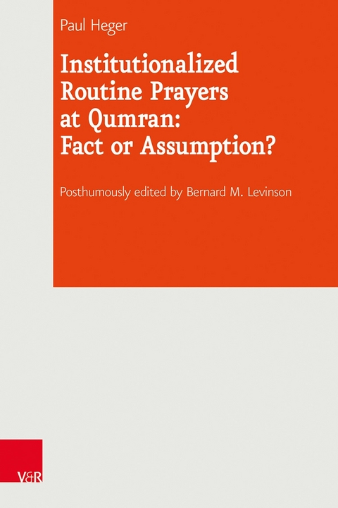 Institutionalized Routine Prayers at Qumran: Fact or Assumption? -  Paul Heger