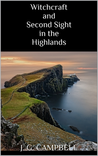 Witchcraft and Second Sight in the Highlands