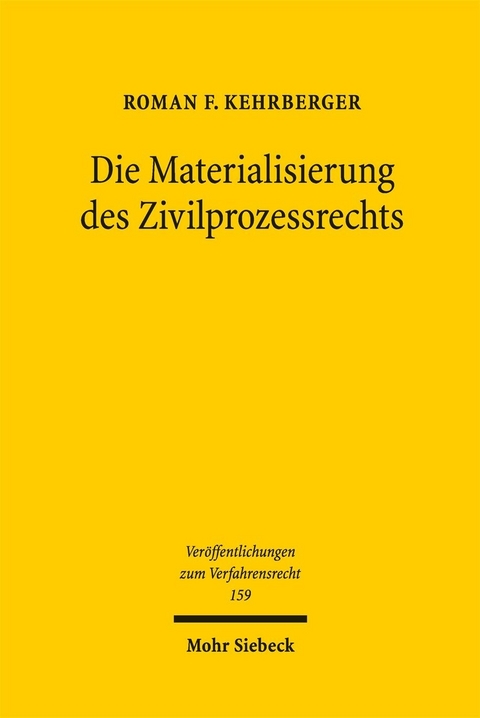 Die Materialisierung des Zivilprozessrechts -  Roman F. Kehrberger
