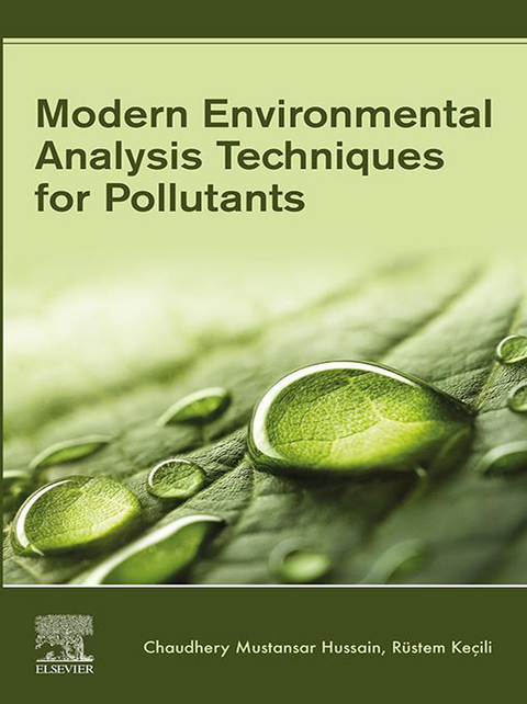 Modern Environmental Analysis Techniques for Pollutants -  Chaudhery Mustansar Hussain,  Rustem Kecili