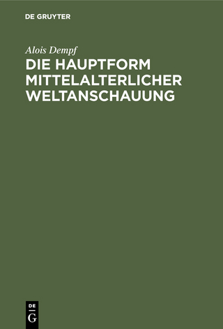Die Hauptform mittelalterlicher Weltanschauung
