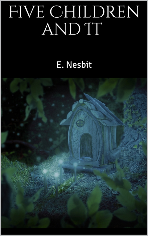 Five Children and It - E. Nesbit