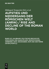 Politische Geschichte (Provinzen und Randv&ouml;lker: Mesopotamien, Armenien, Iran, S&uuml;darabien, Rom und der Ferne Osten [Forts.]) - 