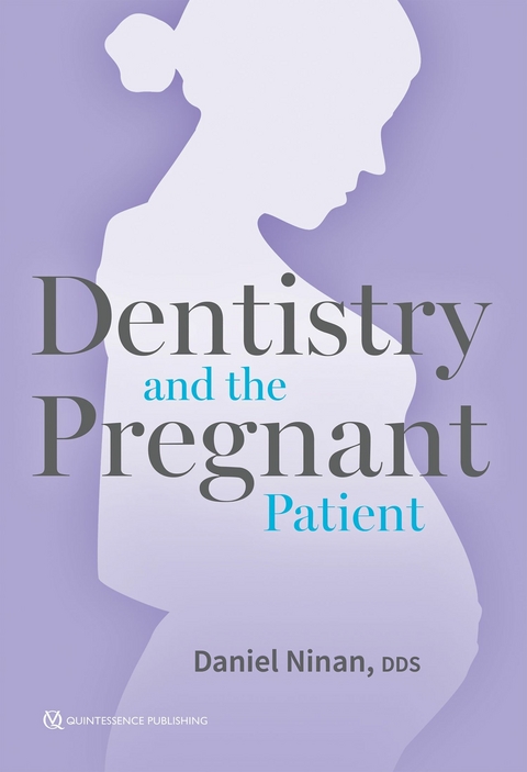 Dentistry and the Pregnant Patient - Daniel Ninan
