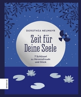 Zeit f&uuml;r Deine Seele - Dorothea Neumayr