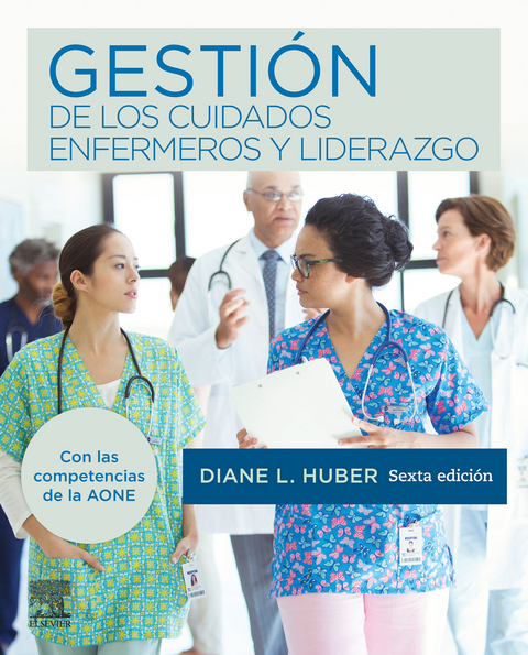 Gesti&oacute;n de los cuidados enfermeros y liderazgo -  Diane Huber