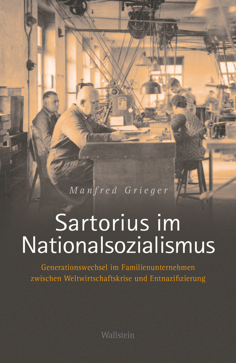 Sartorius im Nationalsozialismus -  Manfred Grieger