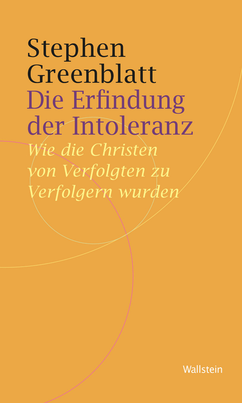 Die Erfindung der Intoleranz -  Stephen Greenblatt