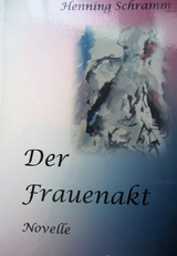 Der Frauenakt - Henning Schramm