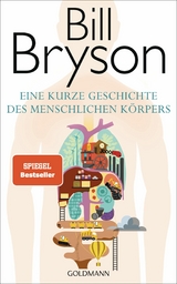 Eine kurze Geschichte des menschlichen K&ouml;rpers - Bill Bryson
