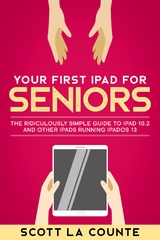 Your First iPad For Seniors - Scott La Counte