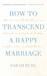 How to transcend a happy marriage (TCG Edition) - Sarah Ruhl