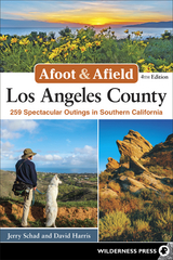 Afoot & Afield: Los Angeles County - Jerry Schad, David Harris
