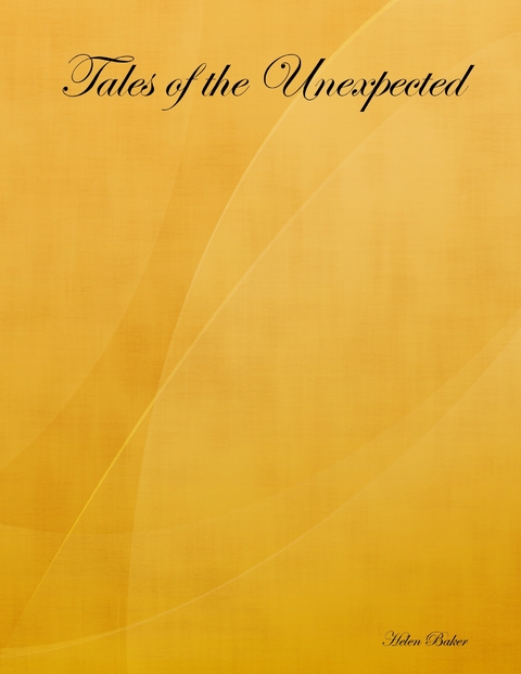 Tales of the Unexpected -  Helen Baker
