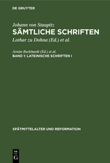 Lateinische Schriften I - Johann von Staupitz