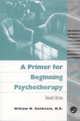 A Primer for Beginning Psychotherapy - Goldstein, William N.