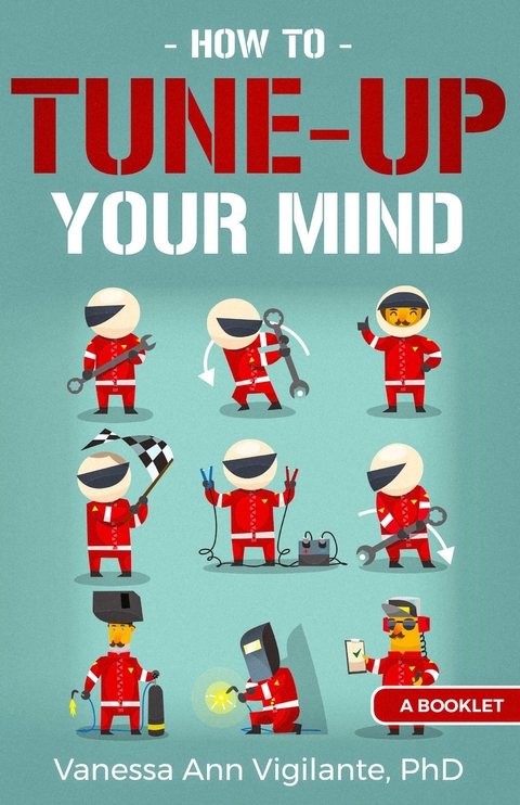 How To Tune Up Your Mind -  Vanessa Ann Vigilante PhD