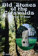 Old Stones of the Cotswolds & Forest of Dean -  D.P. Sullivan