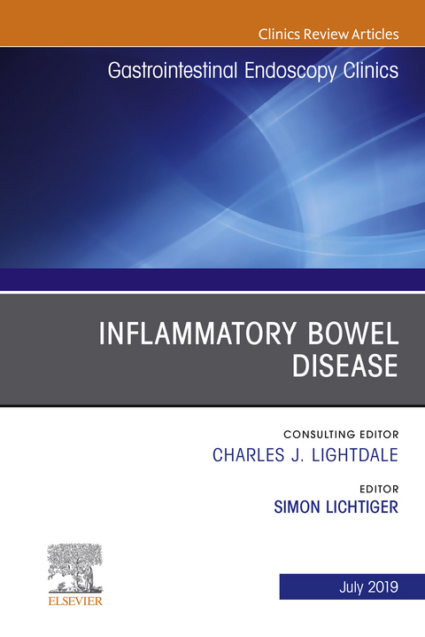 Inflammatory Bowel Disease, An Issue of Gastrointestinal Endoscopy Clinics - 