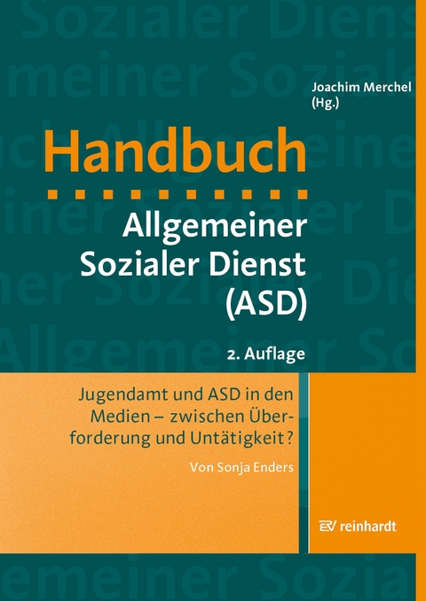 Jugendamt und ASD in den Medien - zwischen &Uuml;berforderung und Unt&auml;tigkeit? - Sonja Enders