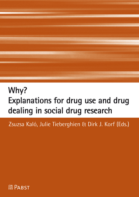 Why? Explanations for drug use and drug dealing in social drug research - 