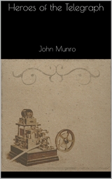 Heroes of the Telegraph - John Munro
