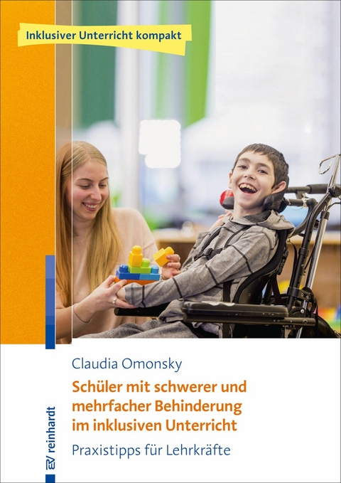 Sch&uuml;ler mit schwerer und mehrfacher Behinderung im inklusiven Unterricht - Claudia Omonsky