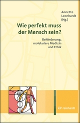 Wie perfekt muss der Mensch sein? - 
