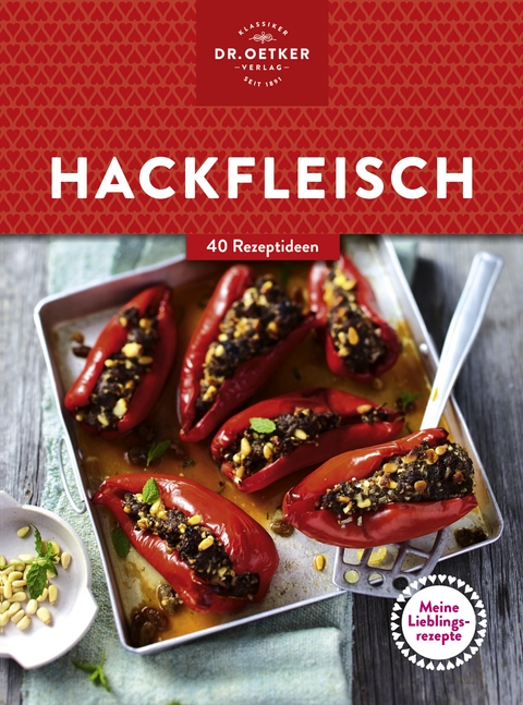 Meine Lieblingsrezepte: Hackfleisch - Dr. Oetker